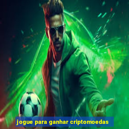 jogue para ganhar criptomoedas